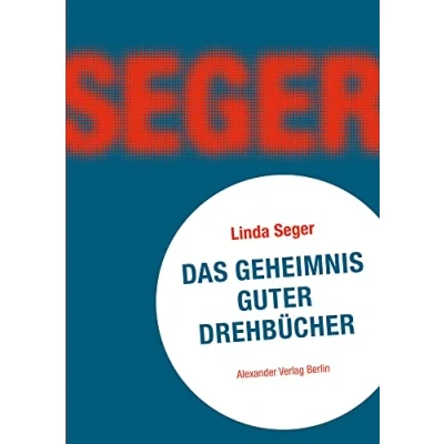 Abbildung von Das Geheimnis guter Drehbücher: Making a Good Skript Great: Script Great