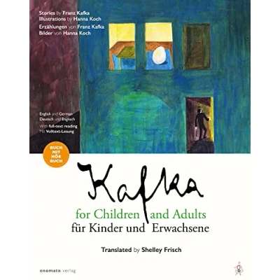 Abbildung von Kafka für Kinder und Erwachsene / for Children and Adults: Erzählungen von Franz Kafka, Bilder Hanna Koch Stories by Illustrations