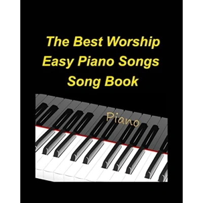 Abbildung von The Best Worship Easy Piano Songs Song Book: Music Praise Lyrics Church to play