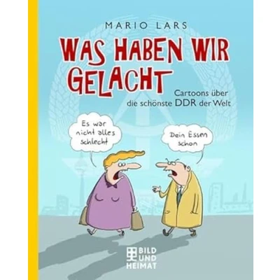 Abbildung von Was haben wir gelacht: Cartoons über die schönste DDR der Welt