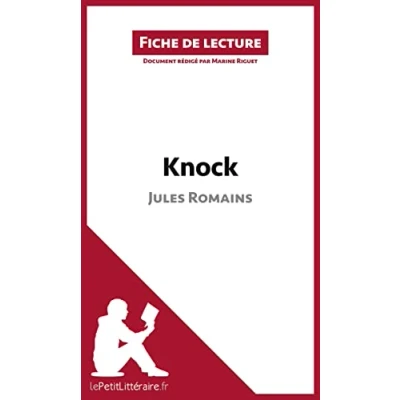 Abbildung von Knock de Jules Romains (Fiche lecture): Résumé complet et analyse détaillée l&#039;oeuvre