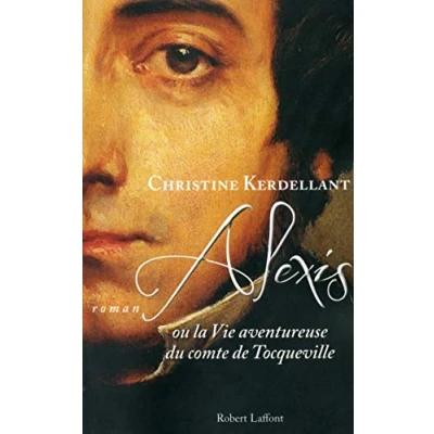 Abbildung von Alexis ou la vie aventureuse du comte de Tocqueville