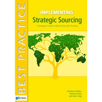 Abbildung von Implementing Strategic Sourcing: A Manager&#039;s Guide to World Class Best Practices (Best Practice (Van Haren Publishing))