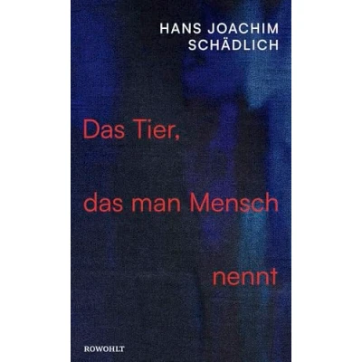 Abbildung von das Tier, man Mensch nennt: &quot;Einer der ganz Großen in zeitgenössischen Literatur.&quot; Die Zeit