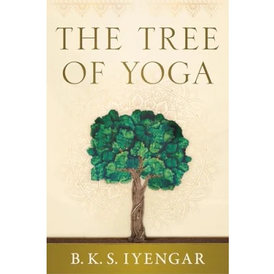Abbildung von the Tree of Yoga: Iyengar on Cultivation Body and Mind (Shambhala Classics)