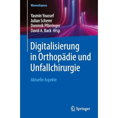 Abbildung von Digitalisierung in Orthopädie und Unfallchirurgie: Aktuelle Aspekte
