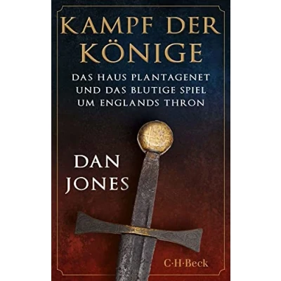 Abbildung von Kampf der Könige: das Haus Plantagenet und blutige Spiel um Englands Thron (Beck Paperback)