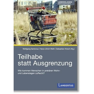 Abbildung von Teilhabe statt Ausgrenzung: Wie kommen Menschen in prekären Wohn und Lebenslagen zuRecht?
