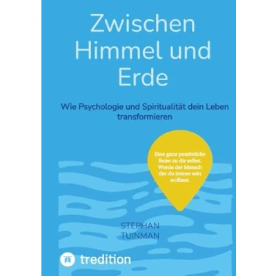 Abbildung von Zwischen Himmel und Erde: Wie Psychologie Spiritualität den Leben transformieren