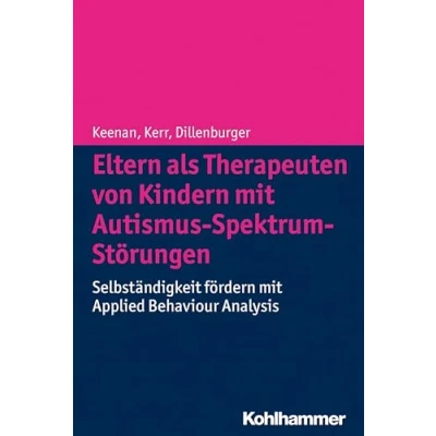Abbildung von Eltern als Therapeuten von Kindern mit Autismus Spektrum Störungen: Selbständigkeit fördern Applied Behaviour Analysis