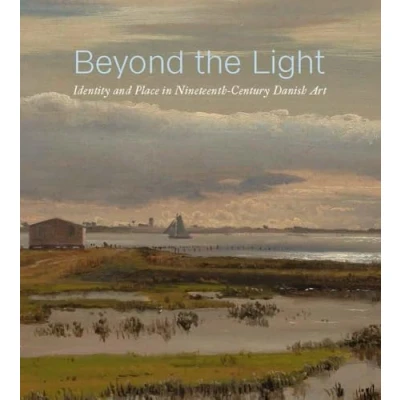 Abbildung von Beyond the Light: Identity and Place in Nineteenth Century Danish Art