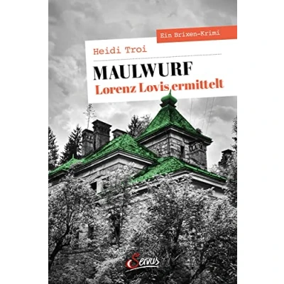 Abbildung von Maulwurf. Lorenz Lovis ermittelt: Ein Brixen Krimi (Servus Krimi)