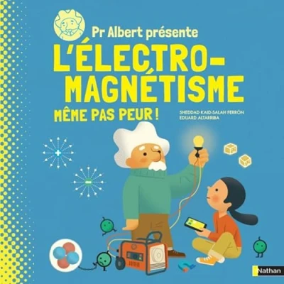 Abbildung von Pr Albert présente l&#039;électro magnétisme, même pas peur !