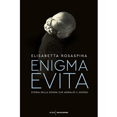 Abbildung von Enigma Evita. Storia della donna che ammaliò il mondo (Le scie. Nuova serie)