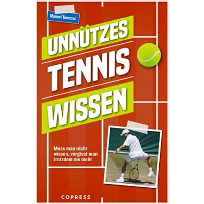 Abbildung von Unnützes Tenniswissen: Muss man nicht wissen, vergisst trotzdem nie mehr