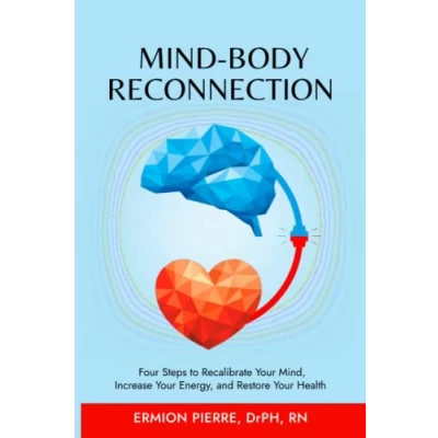 Abbildung von Mind Body Reconnection: Four Steps to Recalibrate your Mind, Increase Energy, and Restore Health
