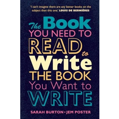 Abbildung von the Book You Need to Read Write Want Write: A Handbook for Fiction Writers