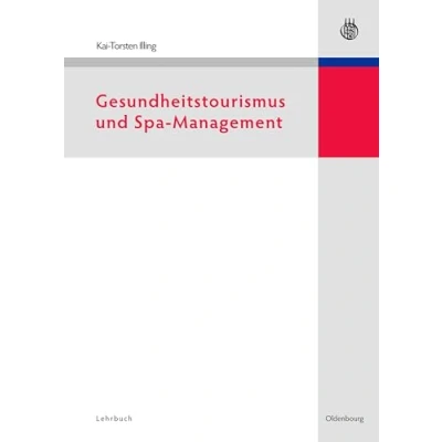 Abbildung von Gesundheitstourismus und Spa Management (Lehr Handbücher zu Tourismus, Verkehr Freizeit)