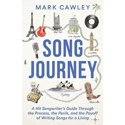 Abbildung von Song Journey: a Hit Songwriter’s Guide Through the Process, Perils, and Payoff of Writing Songs for Living