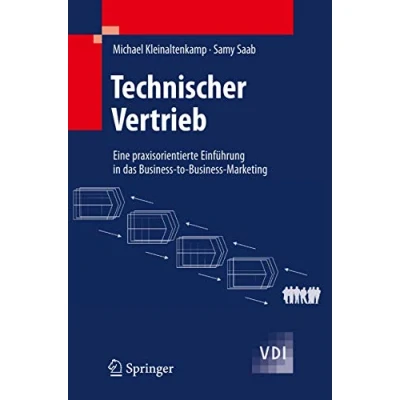 Abbildung von Technischer Vertrieb: Eine praxisorientierte Einführung in das Business to Marketing (VDI Buch)