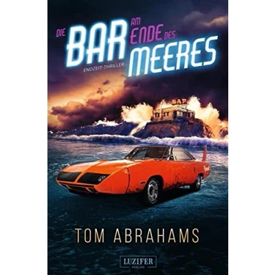 Abbildung von DIE Bar am Ende DES MEERES: postapokalyptischer Roman (Die der Welt, Band 2)