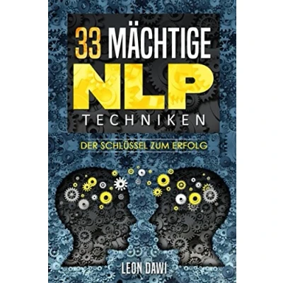 Abbildung von 33 MÄCHTIGE NLP TECHNIKEN: Der Schlüssel zum Erfolg