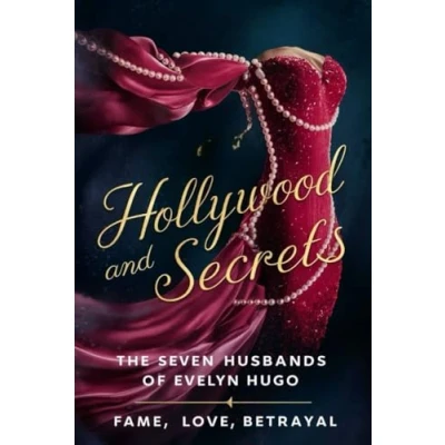 Abbildung von Hollywood and Secrets: The Seven Husbands of Evelyn Hugo Fame Love Betrayal