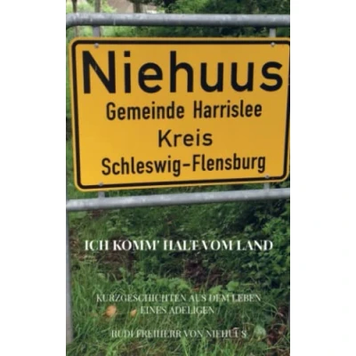 Abbildung von Ich komm&#039; halt vom Land: Kurzgeschichten aus dem Leben eines Adeligen