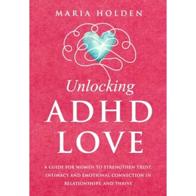 Abbildung von Unlocking ADHD Love: A Guide for Women to Strengthen Trust, Intimacy and Emotional Connection in Relationships, Thrive (Thriving Life)