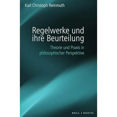 Abbildung von Regelwerke und ihre Beurteilung: Theorie Praxis in philosophischer Perspektive