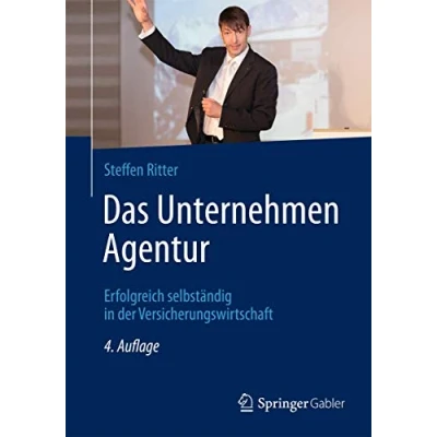 Abbildung von Das Unternehmen Agentur: Erfolgreich selbständig in der Versicherungswirtschaft
