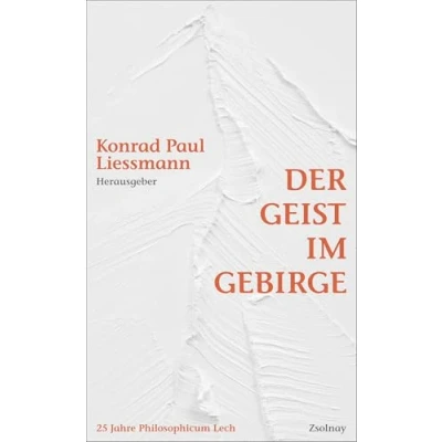 Abbildung von Der Geist im Gebirge: 25 Jahre Philosophicum Lech. Reflexion Kritik Aufklärung