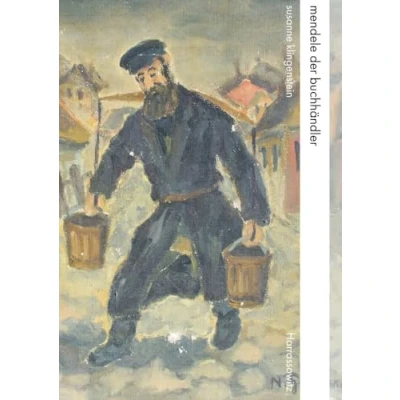 Abbildung von Mendele der Buchhändler: Leben und Werk des Sholem Yankev Abramovitsh Eine Geschichte jiddischen Literatur zwischen Berdichev Odessa, ... Religion Literatur, Band 27)
