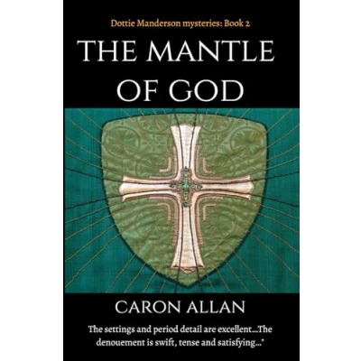 Abbildung von The Mantle of God: a Dottie Manderson mystery (Dottie Mysteries, Band 2)