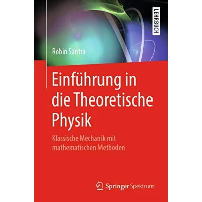 Abbildung von Einführung in die Theoretische Physik: Klassische Mechanik mit mathematischen Methoden