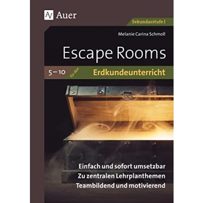Abbildung von Escape Rooms für den Erdkundeunterricht 5 10: Einfach und sofort umsetzbar. Zu zentralen Lehrplanthemen. Teambildend motivierend. (5. bis 10. Klasse) (Escape Sekundarstufe)