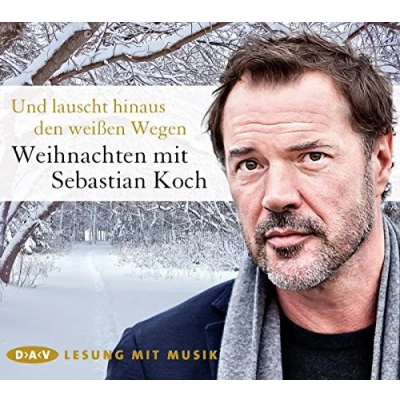 Abbildung von Und lauscht hinaus den weißen Wegen. Weihnachten mit Sebastian Koch: Lesung Musik Koch (1 CD)