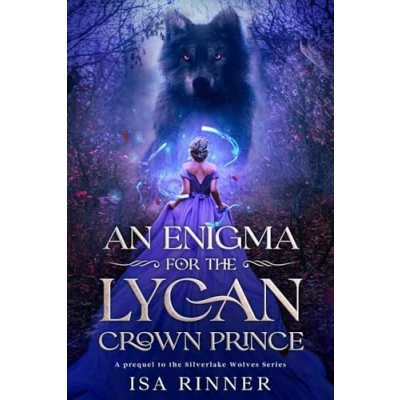 Abbildung von An Enigma for the Lycan Crown Prince: A prequel to Silverlake Wolves Series