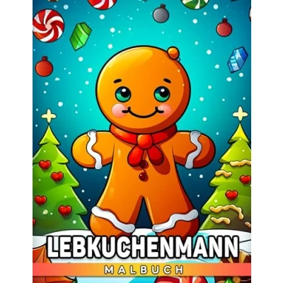 Abbildung von Lebkuchenmann Malbuch: Interessante Ausmalbilder für Fans jeden Alters die Cookies lieben und Stressabbau Entspannung suchen
