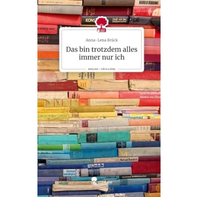 Abbildung von Das bin trotzdem alles immer nur ich. Life is a Story story.one
