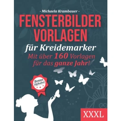 Abbildung von Fensterbilder Vorlagen für Kreidemarker Mit über 120 das ganze Jahr XXXL: Abwechslungsreiche Motive abwischbare inkl. Bonus: Alphabet