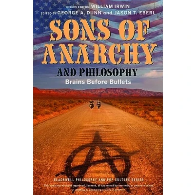 Abbildung von Sons of Anarchy and Philosophy: Brains Before Bullets (Blackwell Philosophy Pop Culture)