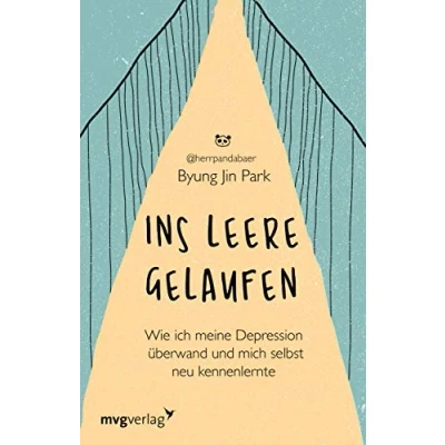 Abbildung von Ins Leere gelaufen: Wie ich meine Depression überwand und mich selbst neu kennenlernte