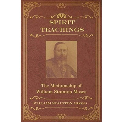 Abbildung von Spirit Teachings: Through the Mediumship of William Stainton Moses