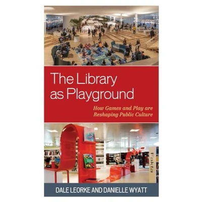 Abbildung von The Library as Playground: How Games and Play are Reshaping Public Culture