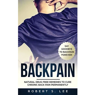 Abbildung von Back Pain: Natural Drug Free Remedies to Cure Chronic Pain Permanently
