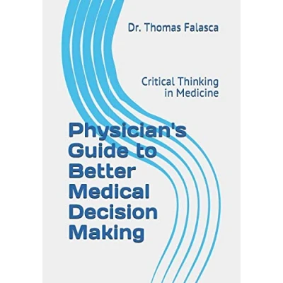 Abbildung von Physician&#039;s Guide to Better Medical Decision Making: Critical Thinking in Medicine