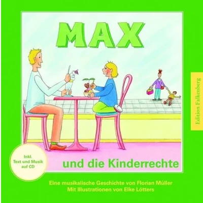 Abbildung von Max und die Kinderrechte: Eine musikalische Geschichte mit Illustrationen von Elke Lötters