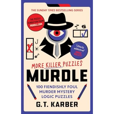 Abbildung von Murdle: More Killer Puzzles: THE SUNDAY TIMES BESTSELLING SERIES: 100 Fiendishly Foul Murder Mystery Logic Puzzles (Murdle Puzzle Series)