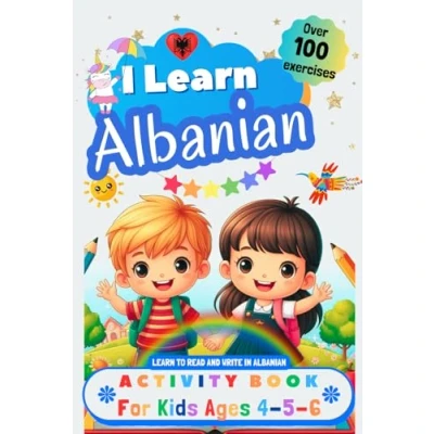 Abbildung von I Learn Albanian, Activity Book for Kids Ages 4, 5, and 6: Over 100 Exercises to Read Write in Albanian